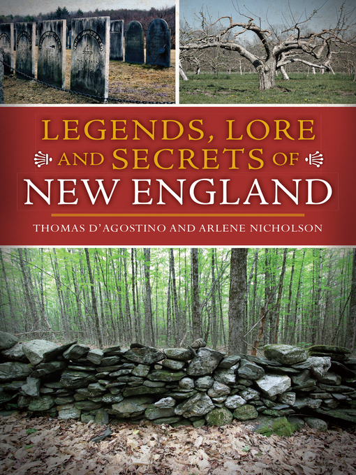 Title details for Legends, Lore and Secrets of New England by Thomas D'Agostino - Available